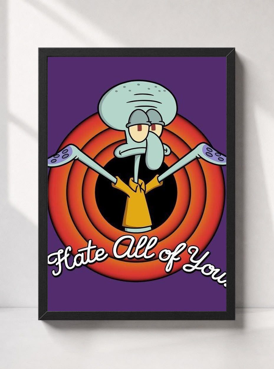 Squidward I Hate All of You
